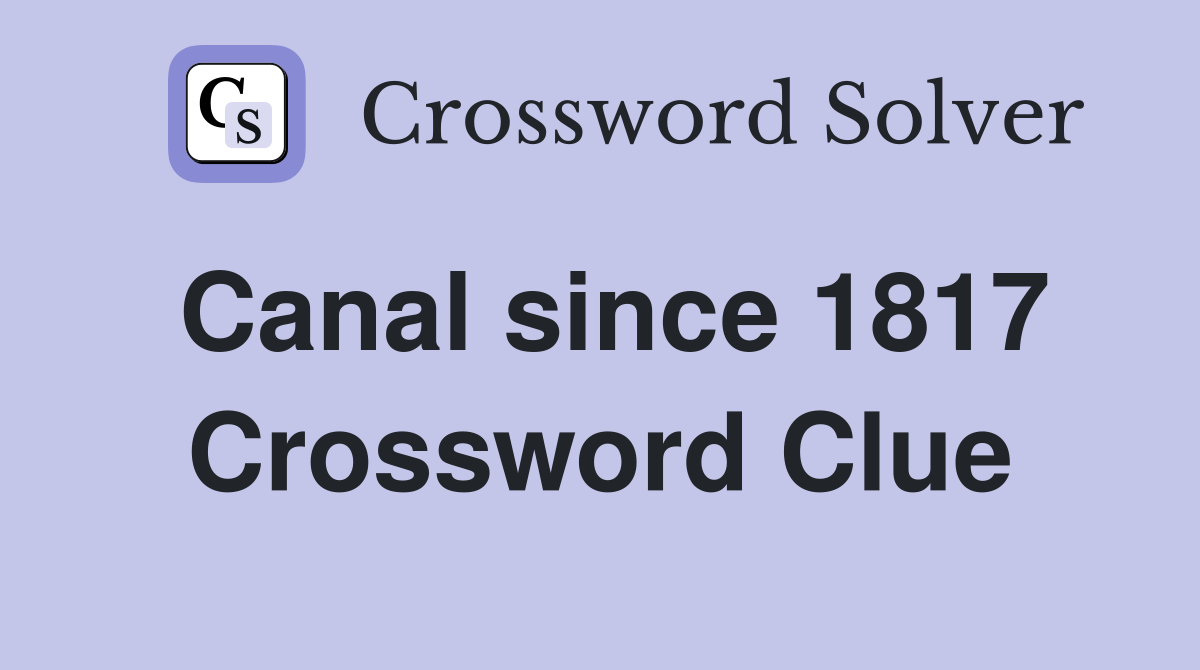 Canal since 1817 Crossword Clue Answers Crossword Solver